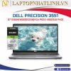Laptop Dell Precision 3551 i7 10850H RAM 16GB SSD 512GB Quadro P620 giá rẻ tại HCM